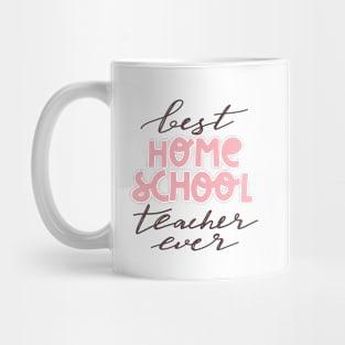 Best homeschool teacher ever typography print. Mug